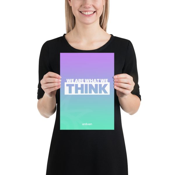 WE ARE WHAT WE THINK A4 (21x30cm) Poster
