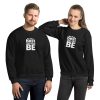 BE THE BEST YOU CAN BE Unisex Sweatshirt