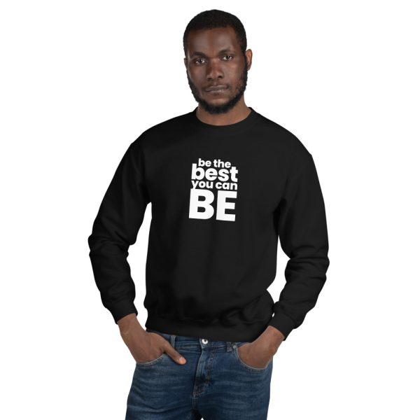 BE THE BEST YOU CAN BE Unisex Sweatshirt