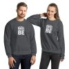 BE THE BEST YOU CAN BE Unisex Sweatshirt