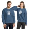 BE THE BEST YOU CAN BE Unisex Sweatshirt