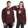 BE THE BEST YOU CAN BE Unisex Sweatshirt