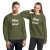 WE ARE HERE, IT IS NOW Unisex Sweatshirt