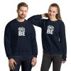 BE THE BEST YOU CAN BE Unisex Sweatshirt
