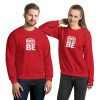 BE THE BEST YOU CAN BE Unisex Sweatshirt