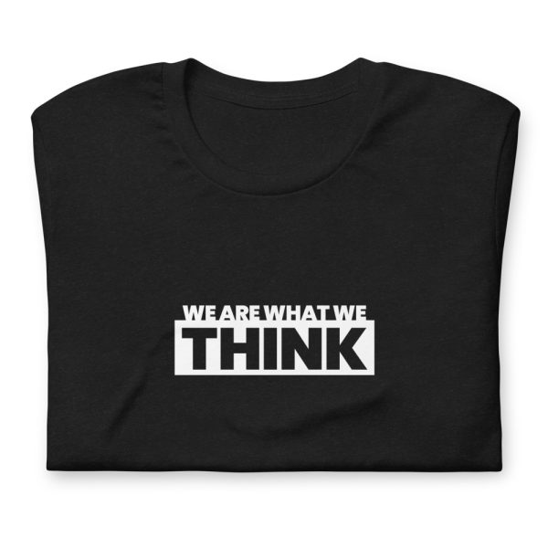 WE ARE WHAT WE THINK Short-Sleeve Unisex T-Shirt