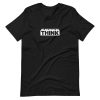 WE ARE WHAT WE THINK Short-Sleeve Unisex T-Shirt
