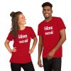 WE ARE HERE, IT IS NOW Short-Sleeve Unisex T-Shirt