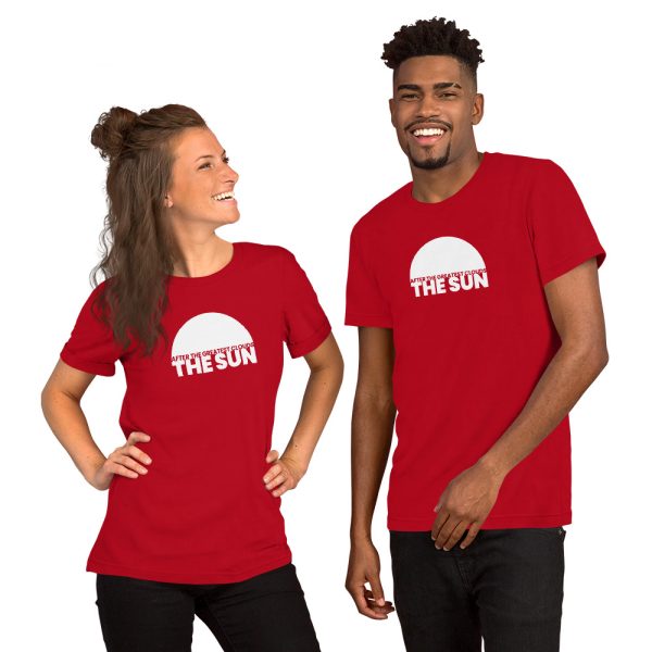 AFTER THE GREATEST CLOUDS, THE SUN. Short-Sleeve Unisex T-Shirt