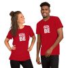 BE THE BEST YOU CAN BE Short-Sleeve Unisex T-Shirt