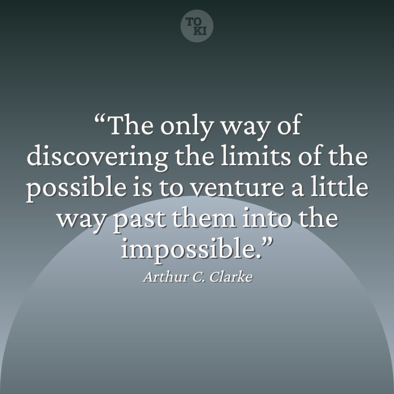 The only way of discovering the limits of the possible is to venture a little way past them into the impossible. - Arthur C. Clarke Quote