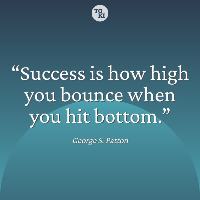 Success is how high you bounce when you hit bottom. - George S. Patton Quote