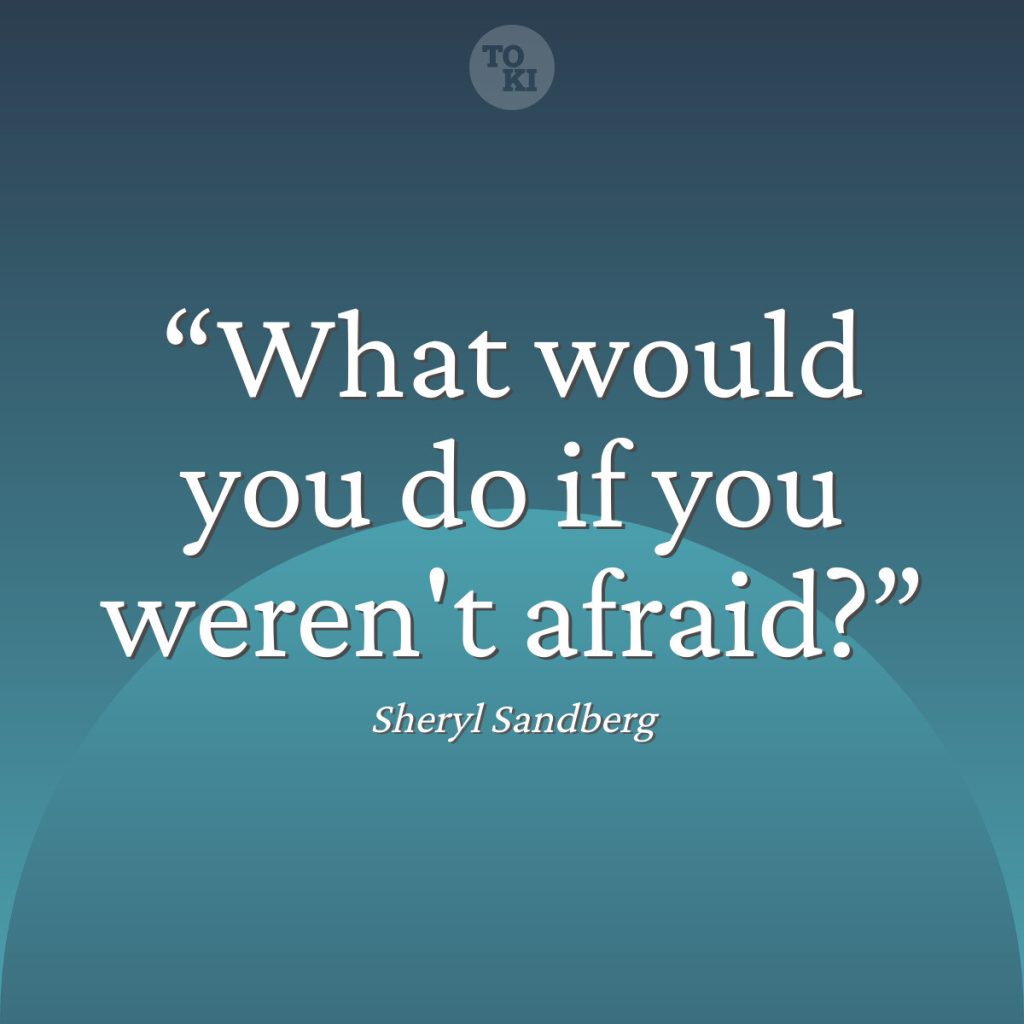 What would you do if you weren't afraid? - Sheryl Sandberg Quote