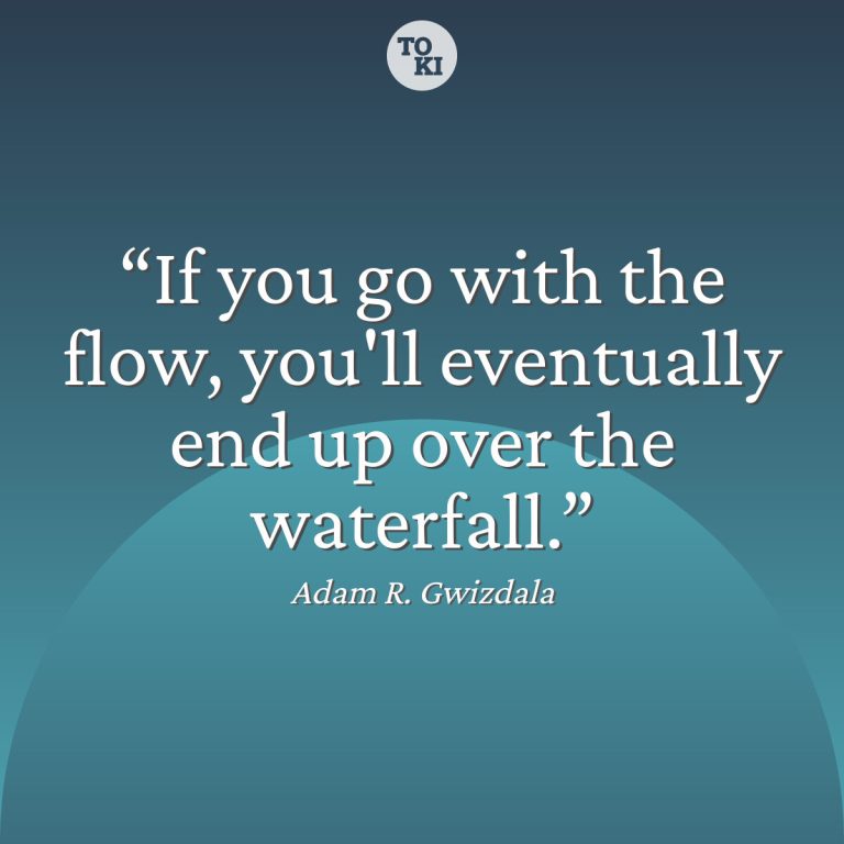 If you go with the flow, you'll eventually end up over the waterfall. - Adam R. Gwizdala Quote