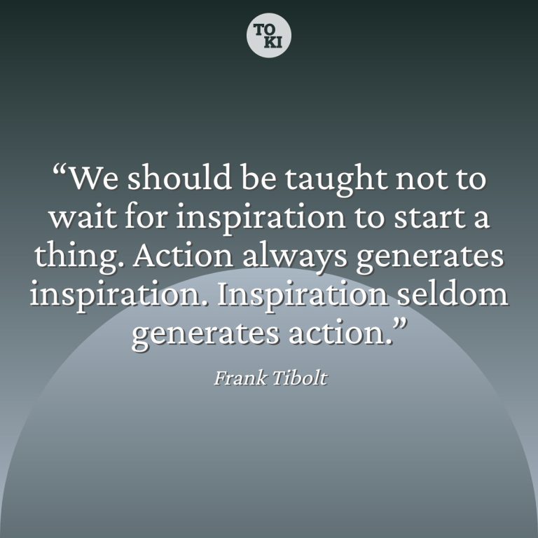 We should be taught not to wait for inspiration to start a thing. Action always generates inspiration. Inspiration seldom generates action. - Frank Tibolt Quote