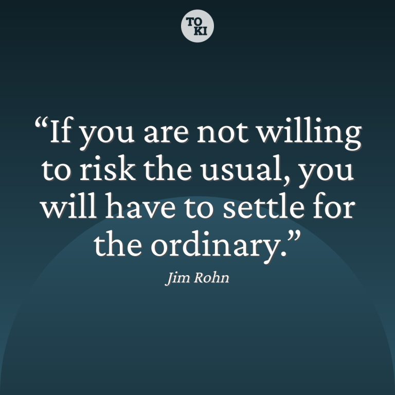 If you are not willing to risk the usual, you will have to settle for the ordinary. - Jim Rohn Quote