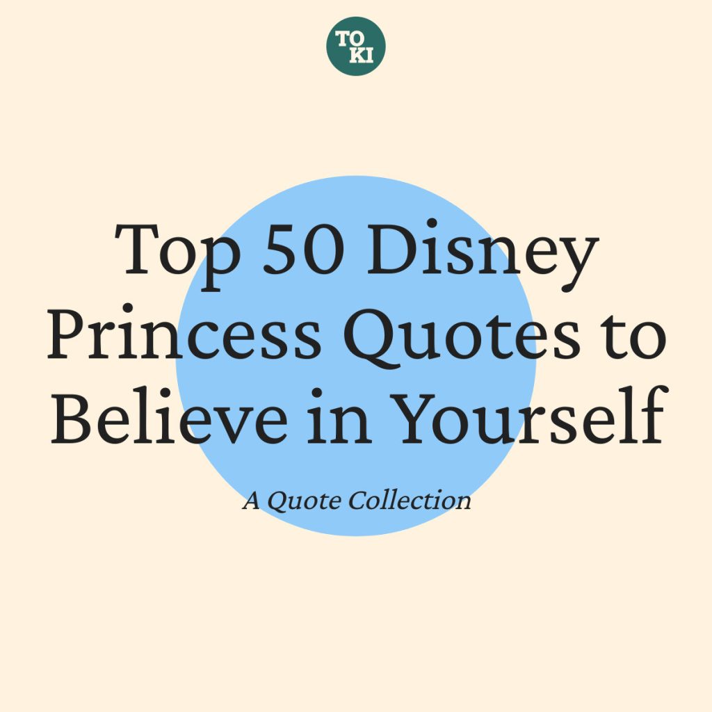 Top 50 Disney Princess Quotes to Believe in Yourself